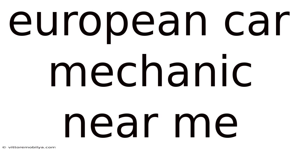 European Car Mechanic Near Me