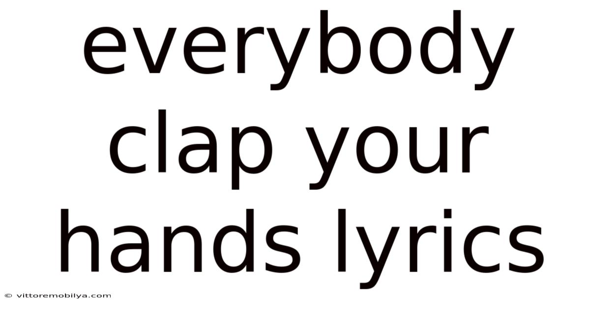 Everybody Clap Your Hands Lyrics