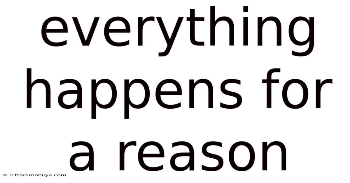 Everything Happens For A Reason