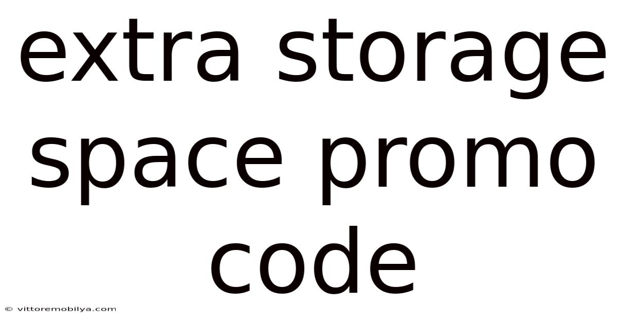 Extra Storage Space Promo Code