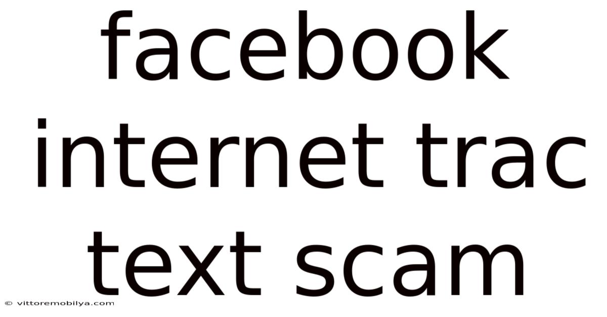 Facebook Internet Trac Text Scam