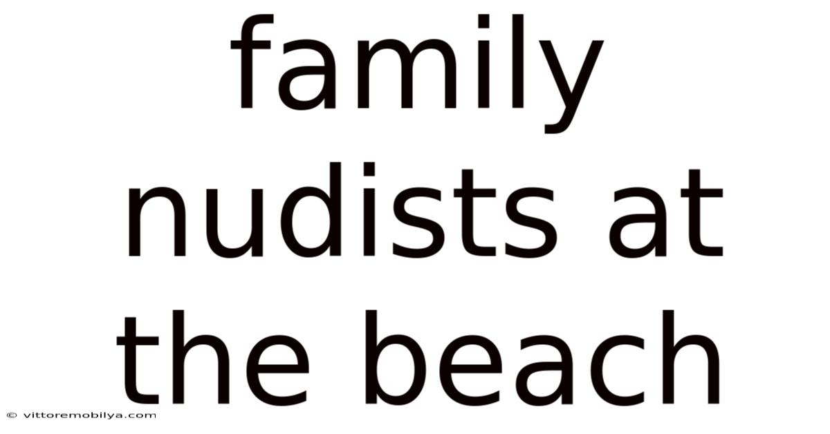 Family Nudists At The Beach