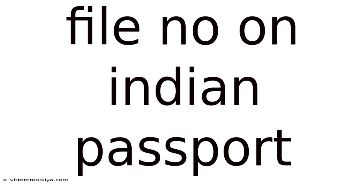 File No On Indian Passport