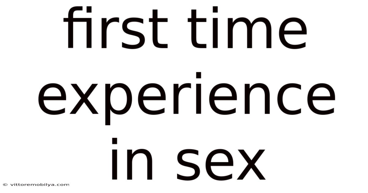 First Time Experience In Sex