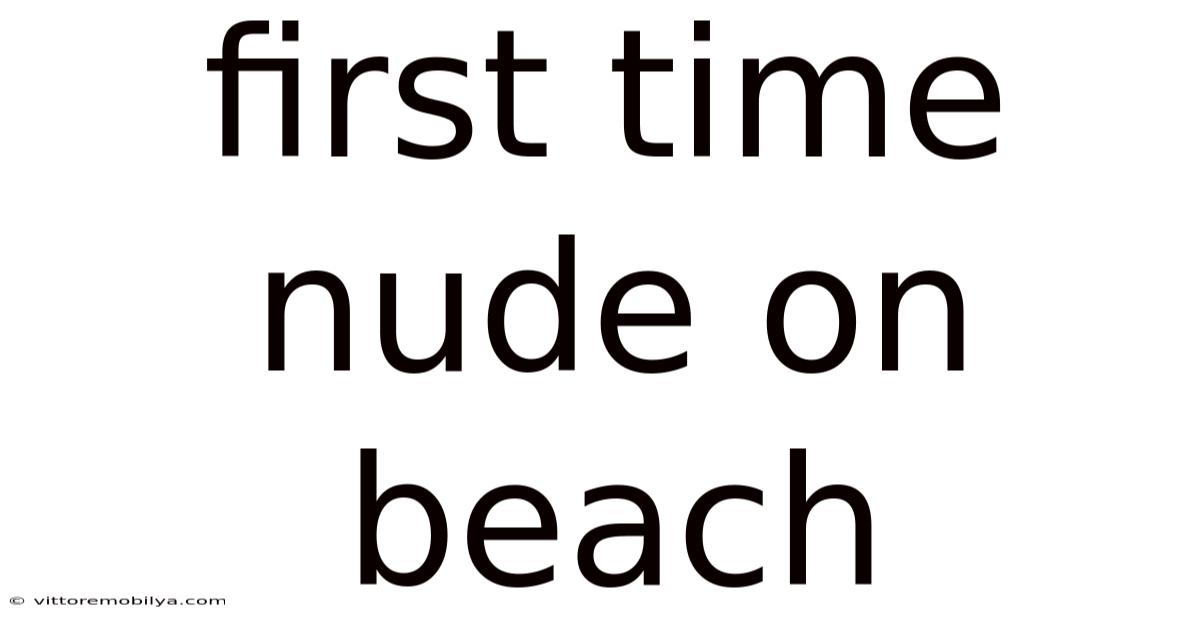 First Time Nude On Beach