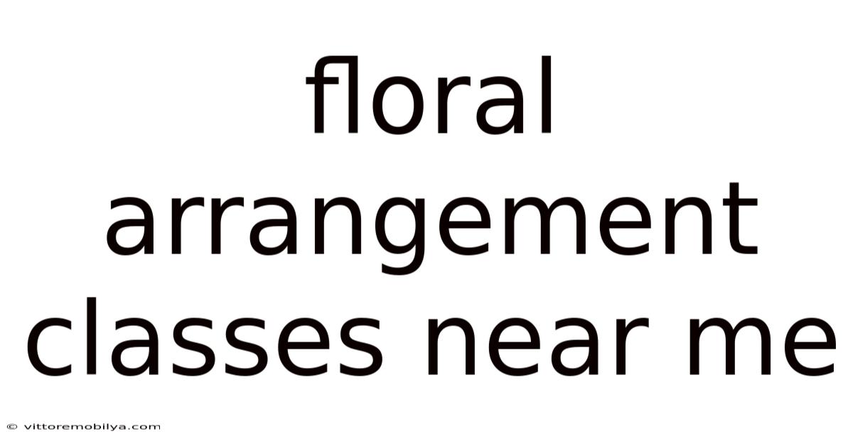 Floral Arrangement Classes Near Me