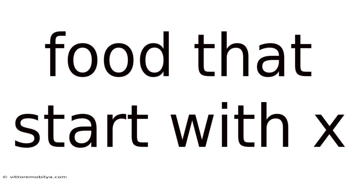 Food That Start With X