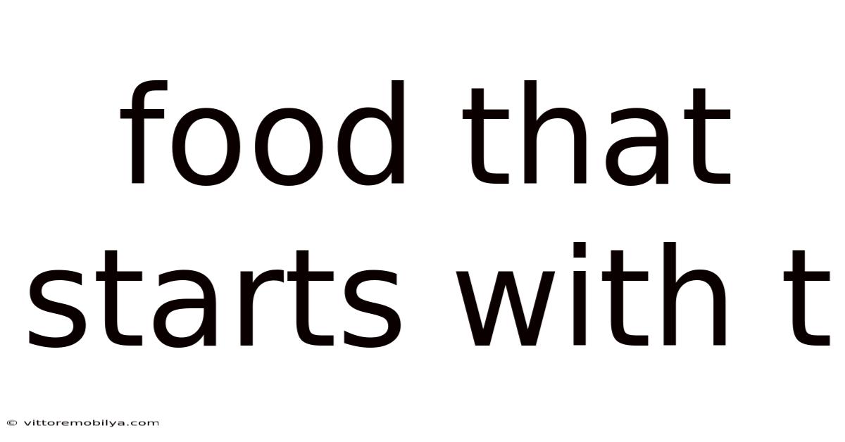 Food That Starts With T