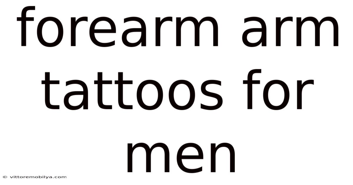 Forearm Arm Tattoos For Men