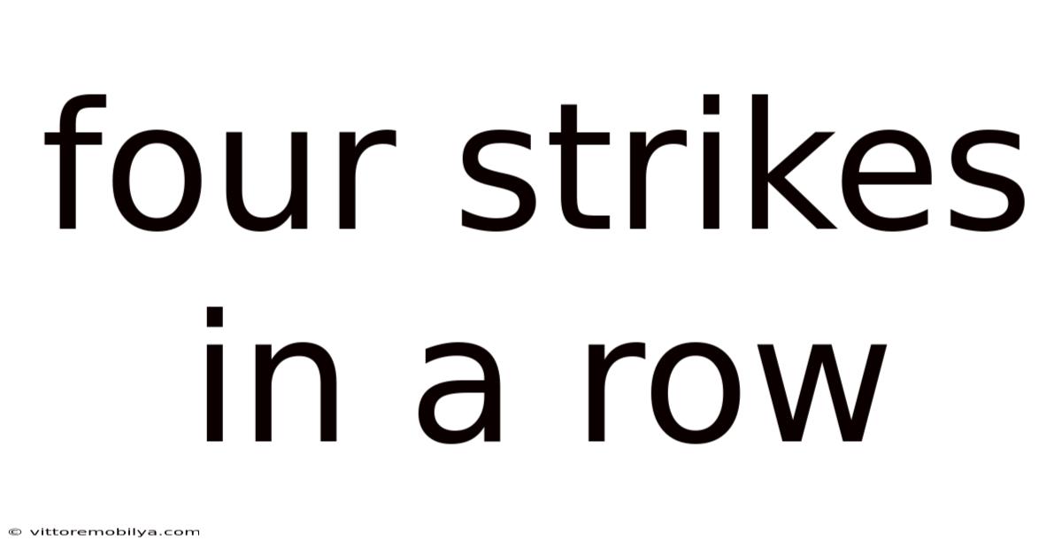 Four Strikes In A Row