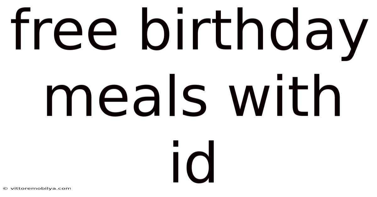 Free Birthday Meals With Id