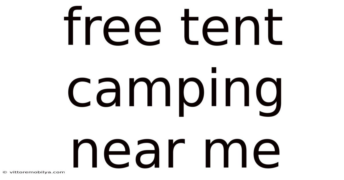 Free Tent Camping Near Me