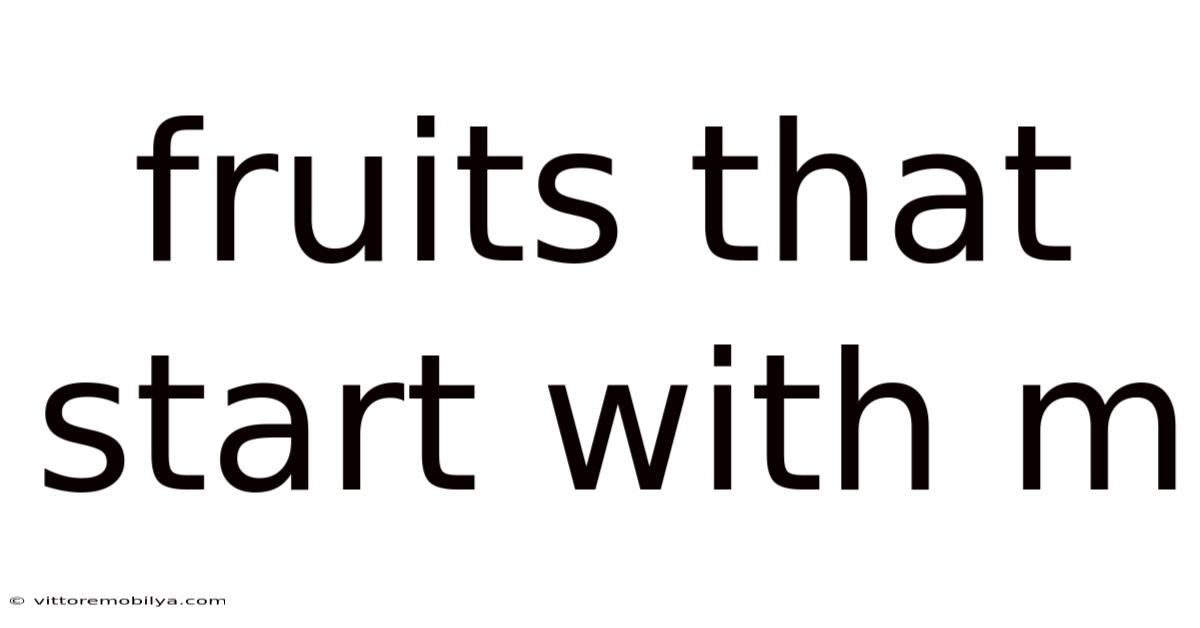 Fruits That Start With M