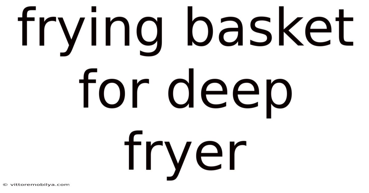 Frying Basket For Deep Fryer