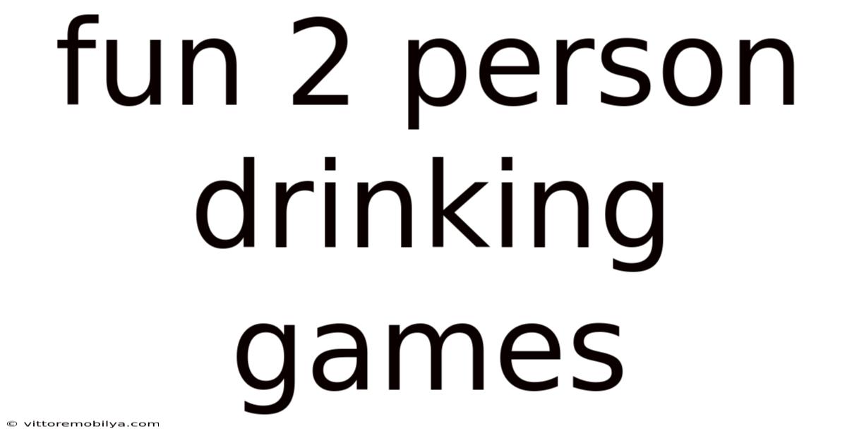 Fun 2 Person Drinking Games