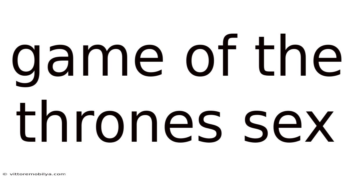 Game Of The Thrones Sex