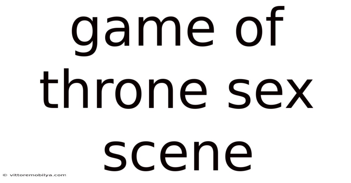 Game Of Throne Sex Scene