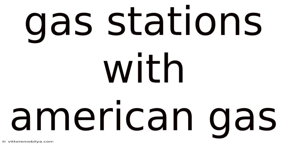 Gas Stations With American Gas