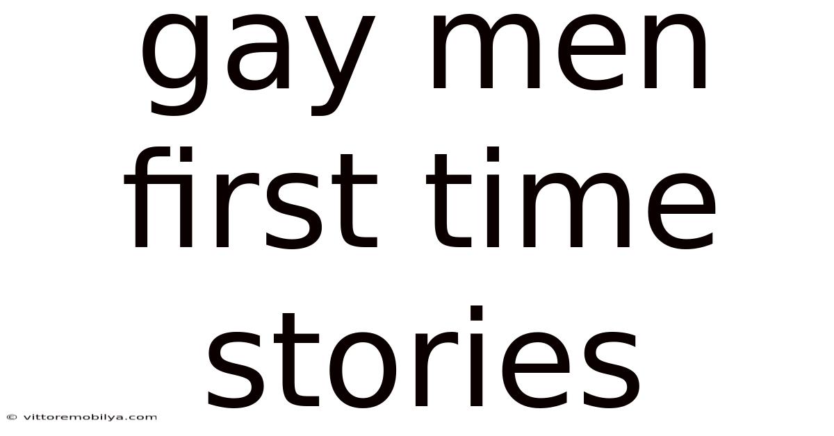 Gay Men First Time Stories