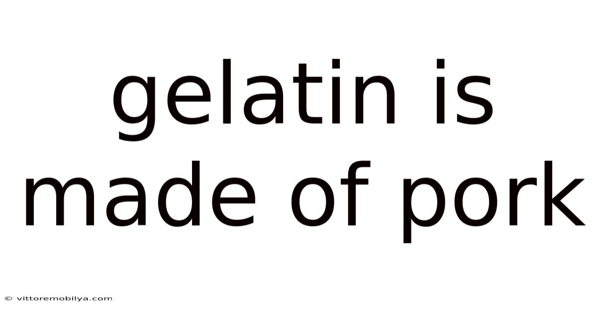 Gelatin Is Made Of Pork
