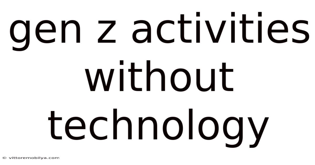 Gen Z Activities Without Technology