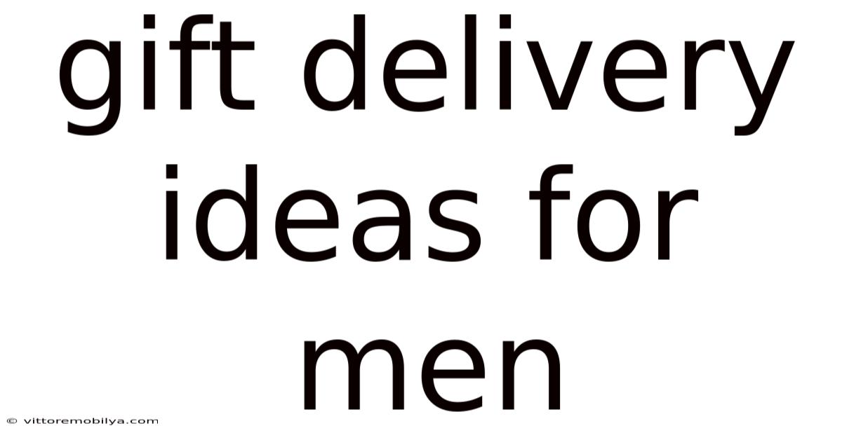 Gift Delivery Ideas For Men