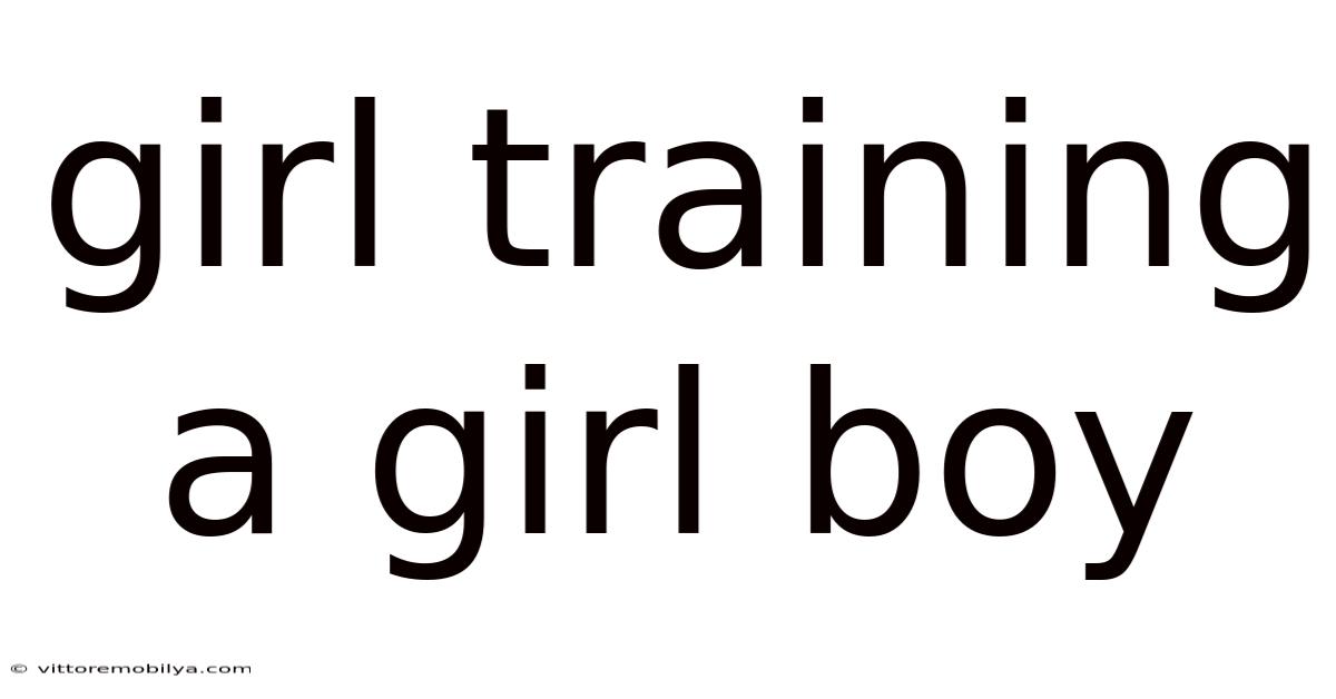 Girl Training A Girl Boy