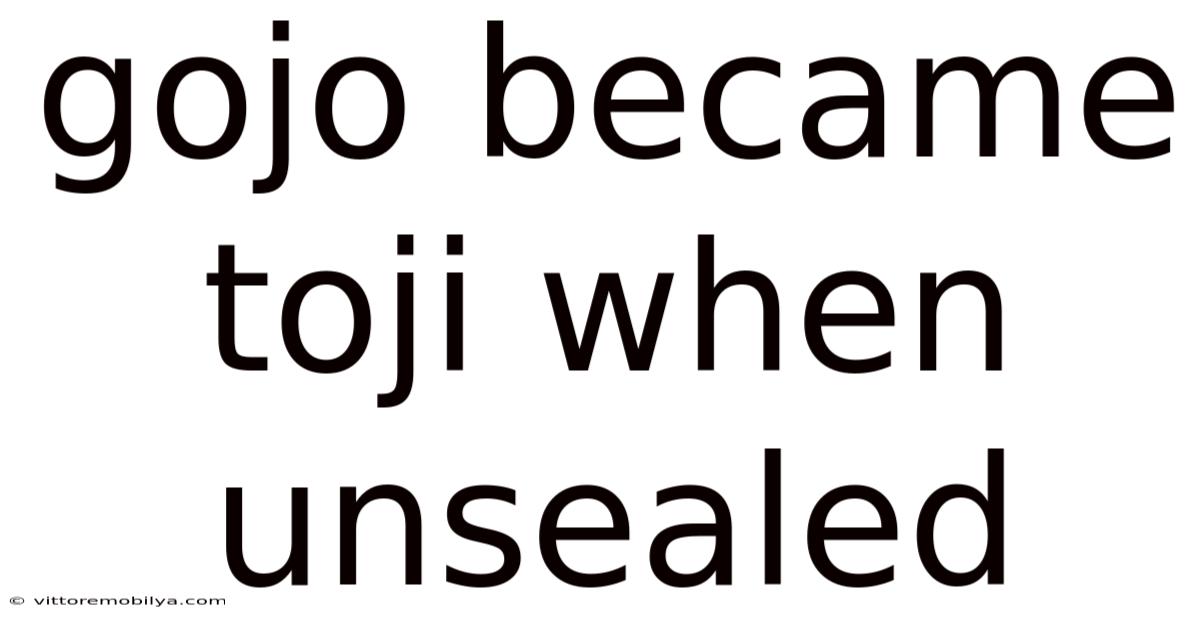 Gojo Became Toji When Unsealed