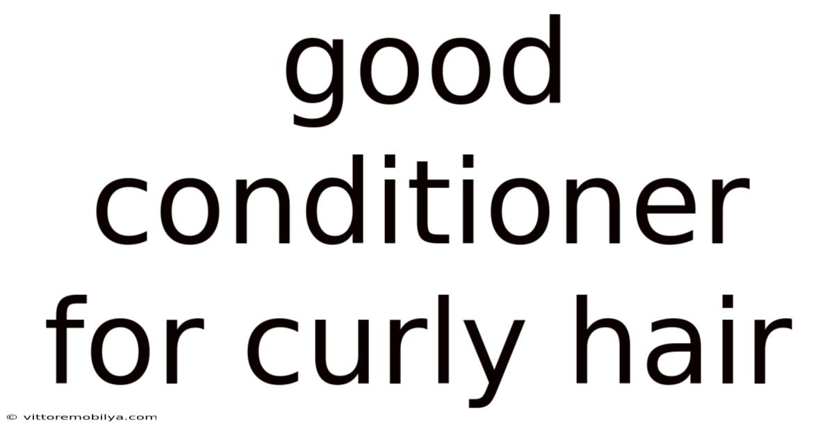 Good Conditioner For Curly Hair
