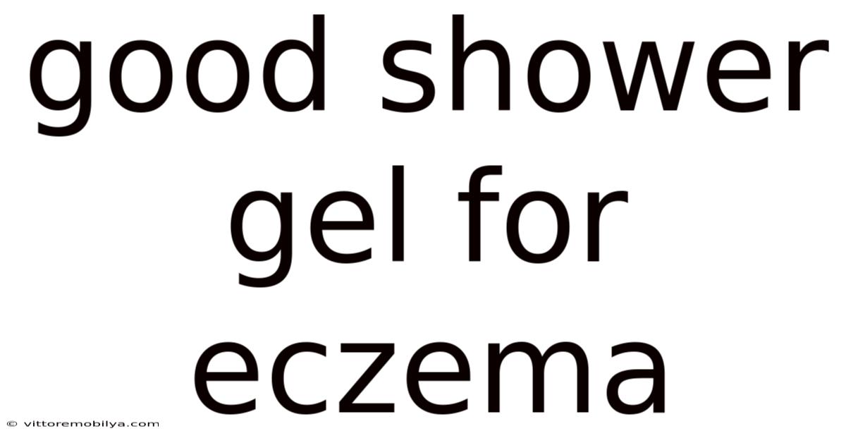 Good Shower Gel For Eczema