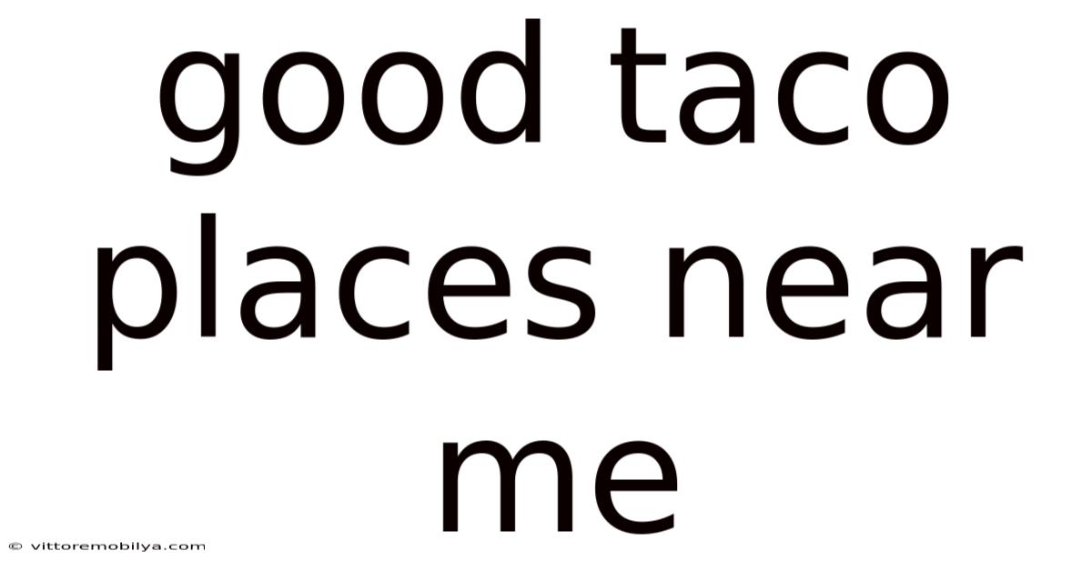 Good Taco Places Near Me
