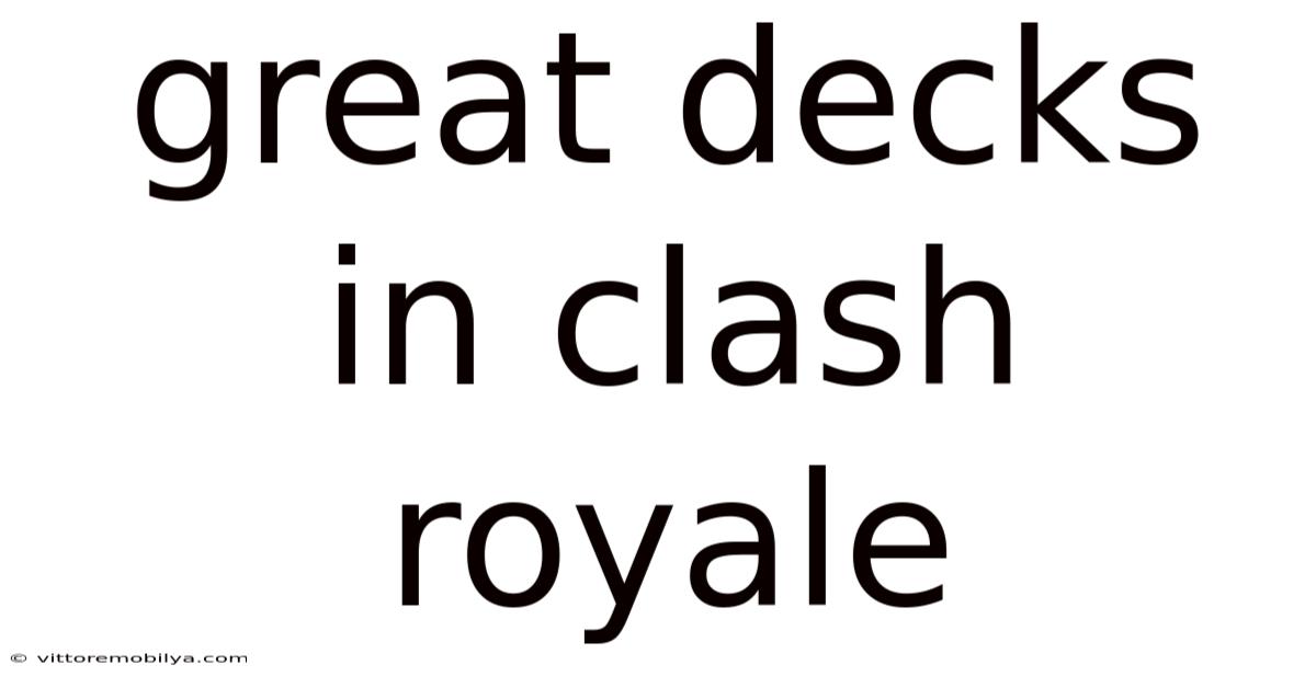 Great Decks In Clash Royale