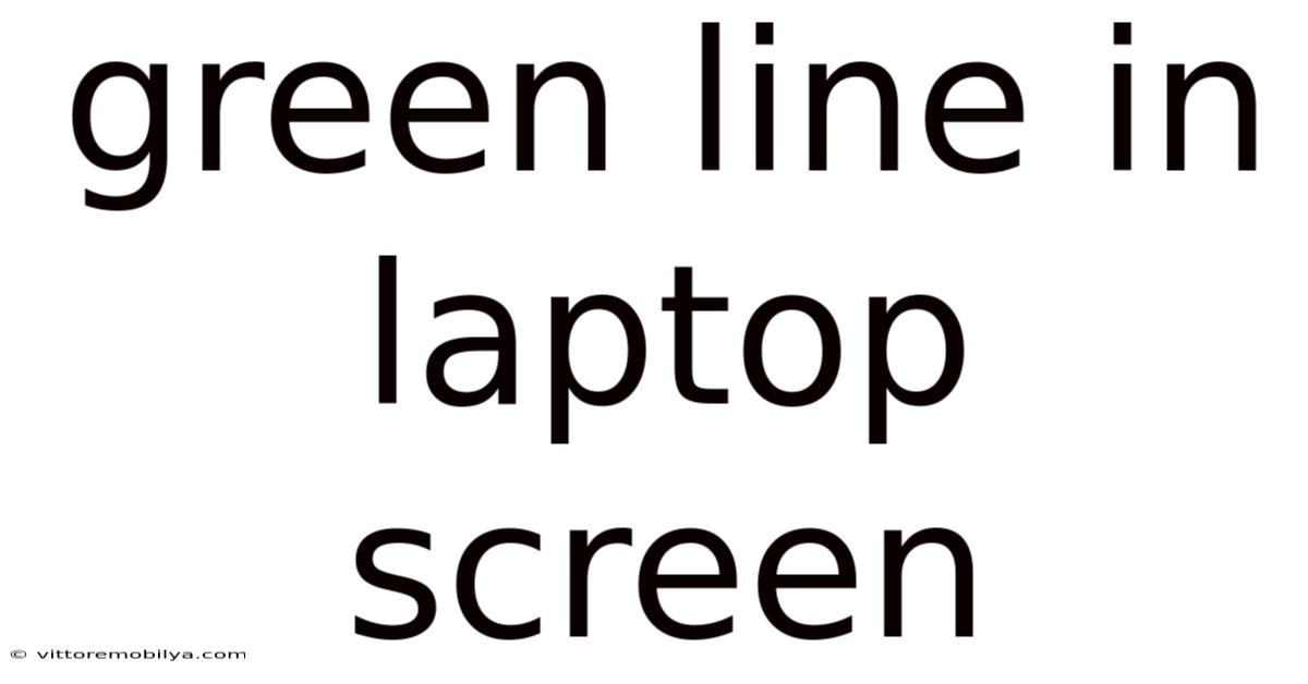 Green Line In Laptop Screen
