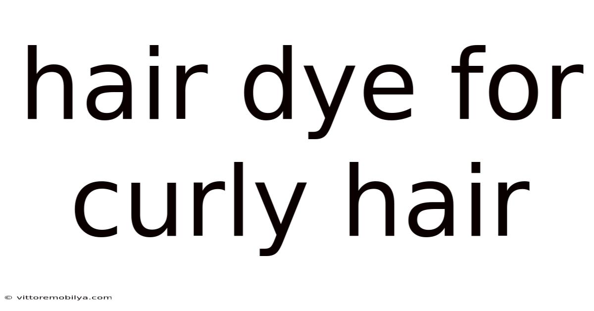 Hair Dye For Curly Hair
