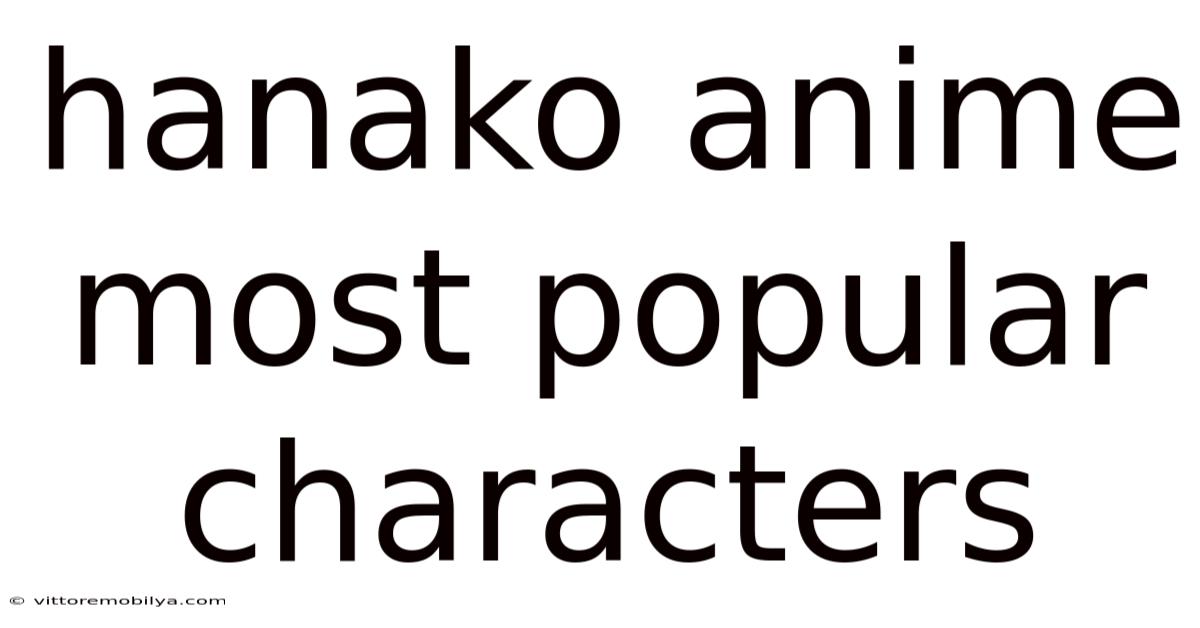 Hanako Anime Most Popular Characters