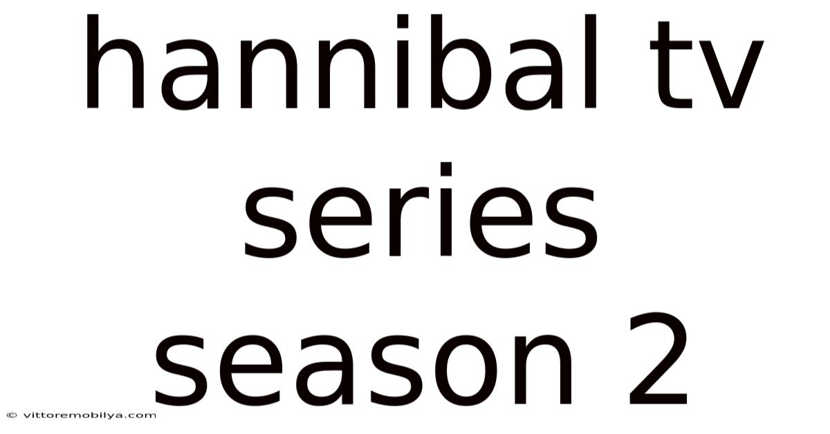 Hannibal Tv Series Season 2