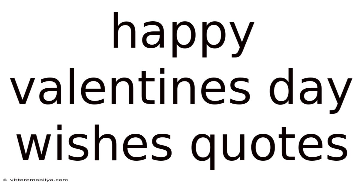Happy Valentines Day Wishes Quotes