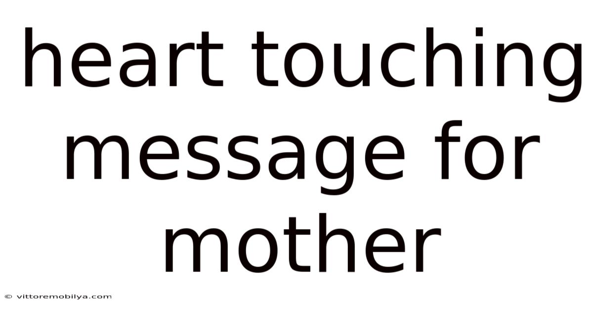 Heart Touching Message For Mother