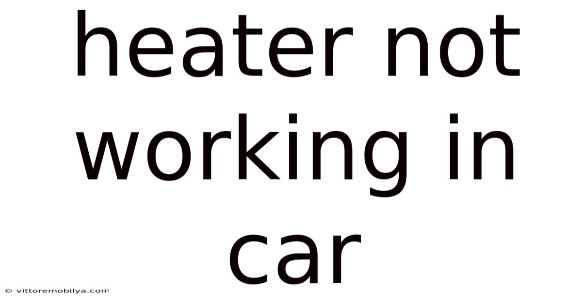 Heater Not Working In Car