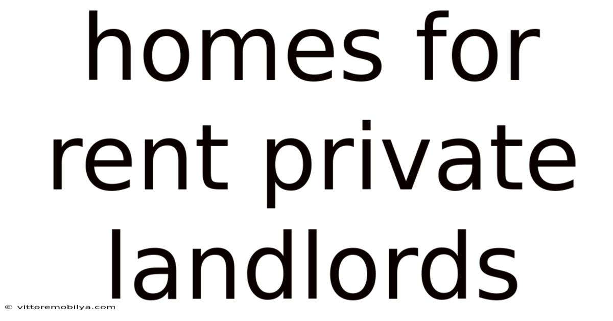 Homes For Rent Private Landlords