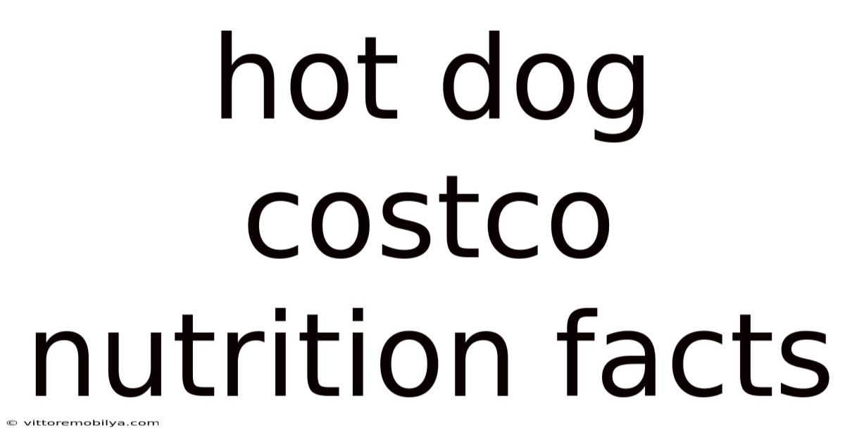 Hot Dog Costco Nutrition Facts