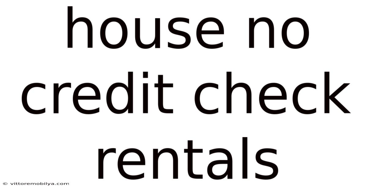 House No Credit Check Rentals