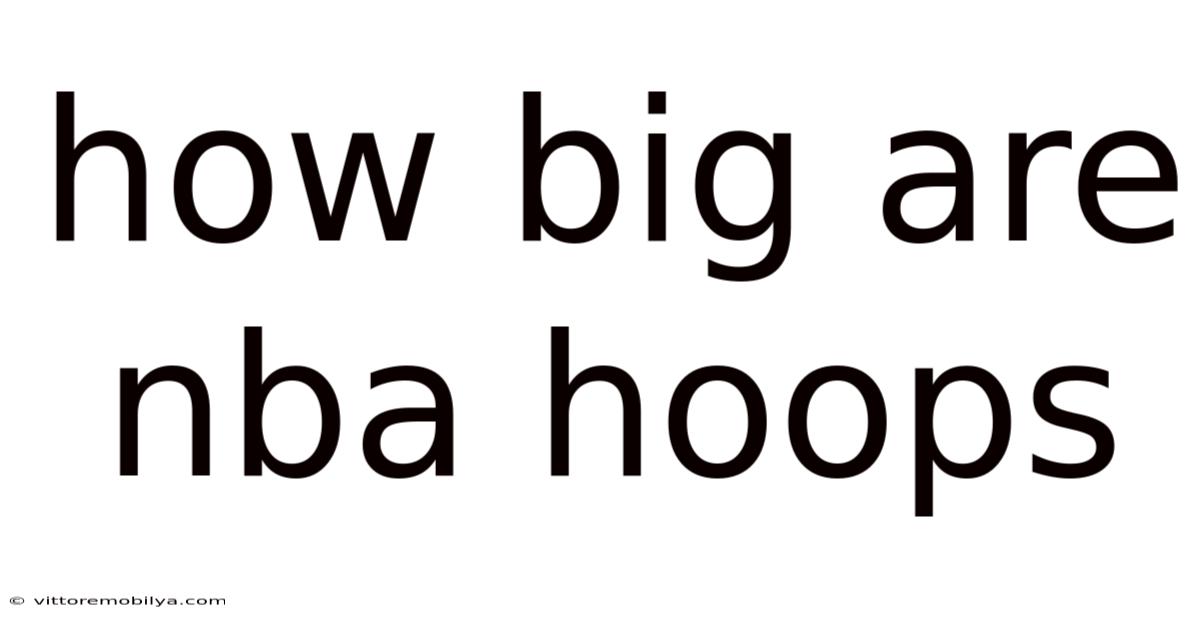 How Big Are Nba Hoops