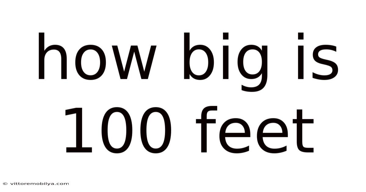 How Big Is 100 Feet