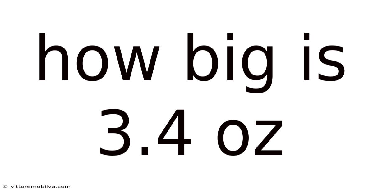 How Big Is 3.4 Oz