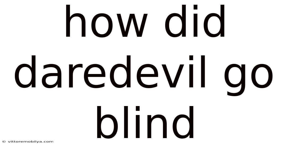 How Did Daredevil Go Blind