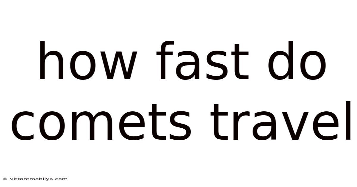 How Fast Do Comets Travel