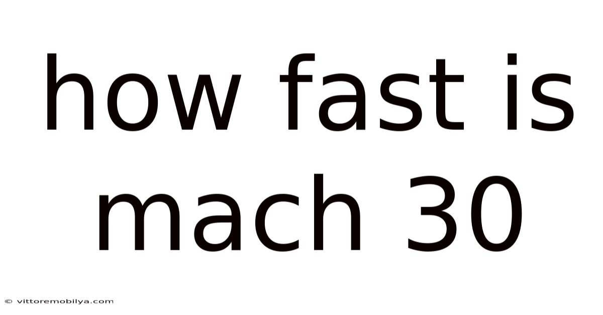 How Fast Is Mach 30