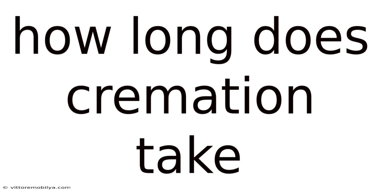 How Long Does Cremation Take