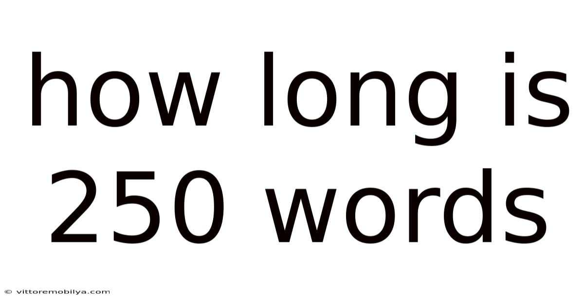 How Long Is 250 Words